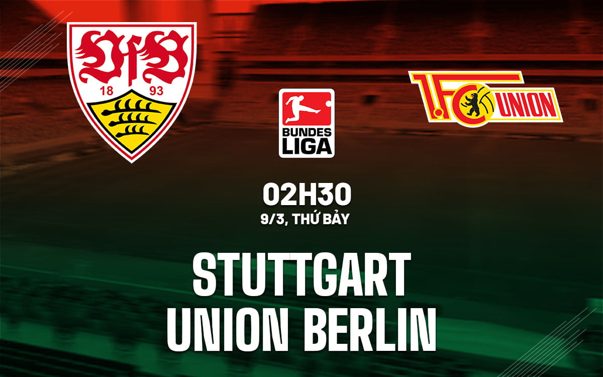 Dự đoán bóng đá Stuttgart vs Union Berlin vdqg duc bundesliga hôm nay