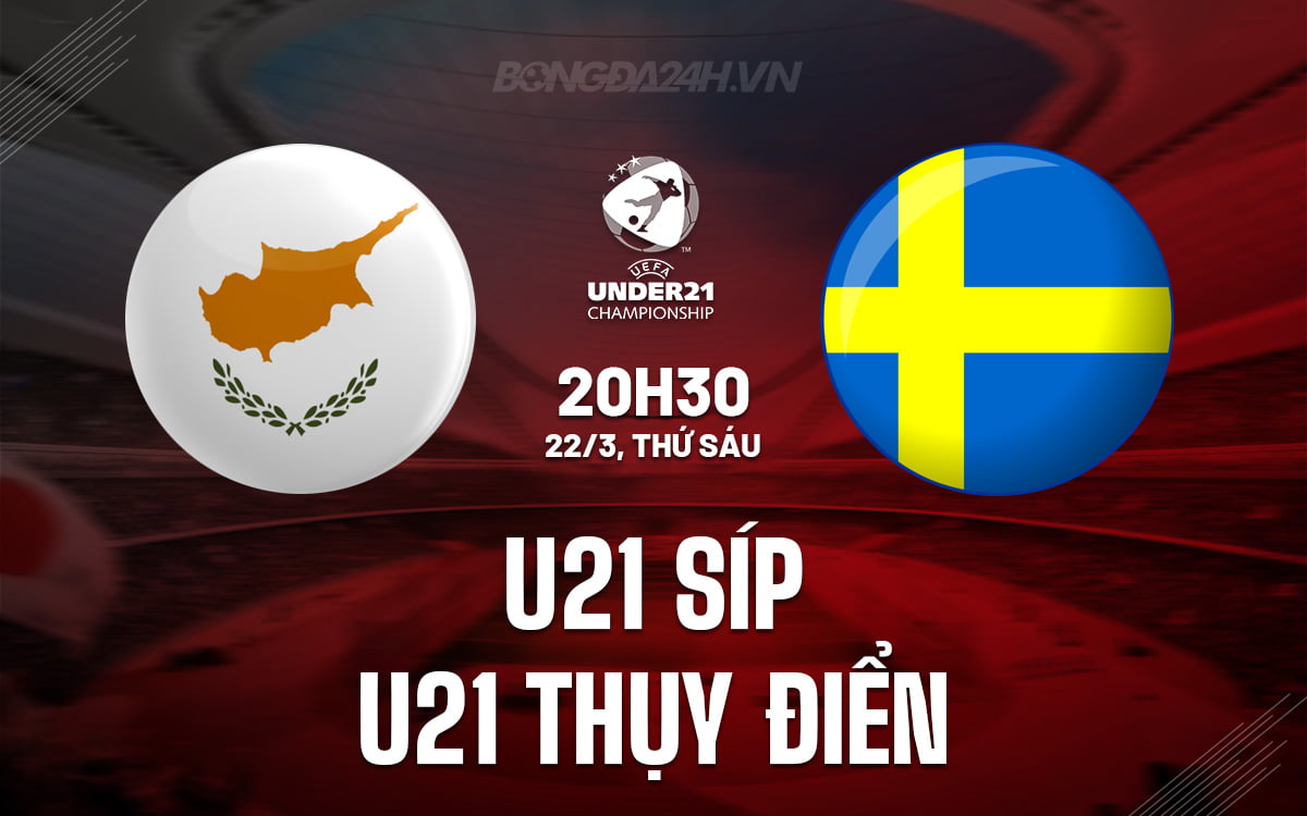 U21 Sip vs U21 Thụy Điển