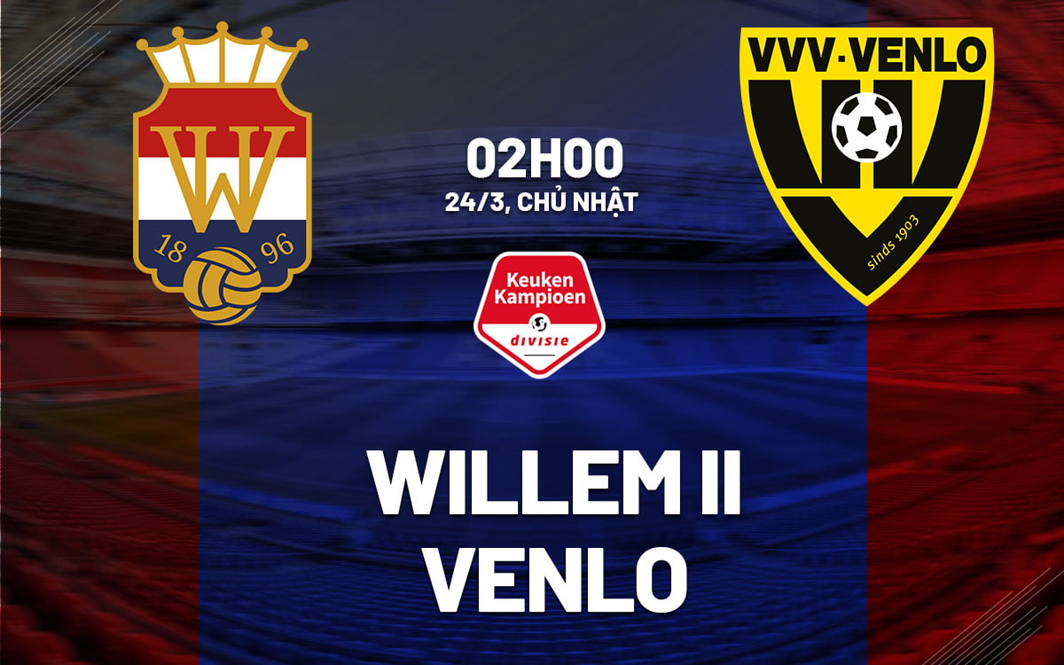 Nhận định bóng đá Willem II vs Venlo hiệp 2 Hà Lan hôm nay