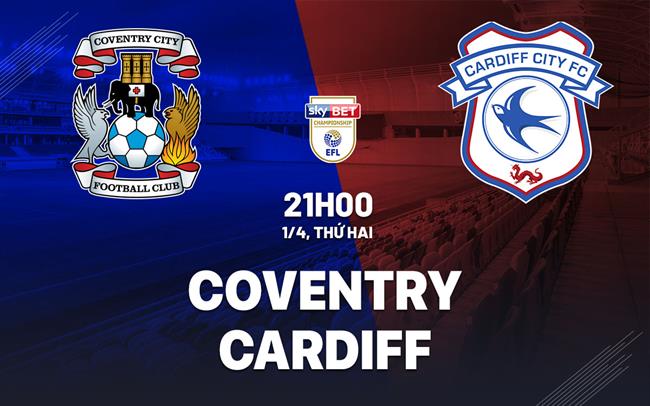Bình luận bóng đá Coventry vs Cardiff 21h00 ngày 1/4 (Giải hạng nhất Anh 2023/24)