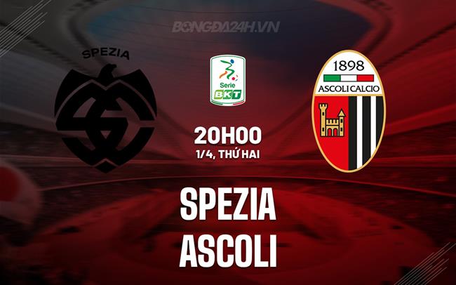 Nhận định Spezia vs Ascoli 20h00 ngày 1/4 (hạng 2 Italy 2023/24)