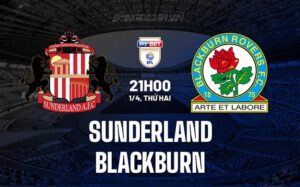 Nhận định - dự đoán Sunderland vs Blackburn 21h ngày 1/4 (Giải hạng nhất Anh 2023/24)