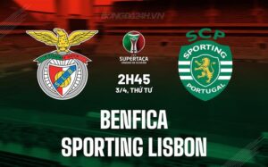 Nhận định Benfica vs Sporting Lisbon 2h45 ngày 3/4 (Cúp Quốc gia Bồ Đào Nha 2023/24)