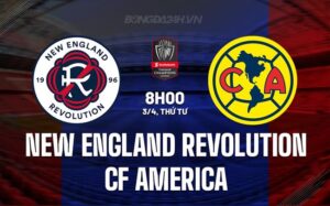 Nhận định New England Revolution vs CF America 8h00 ngày 3/4 (Concacaf Champions Cup 2024)