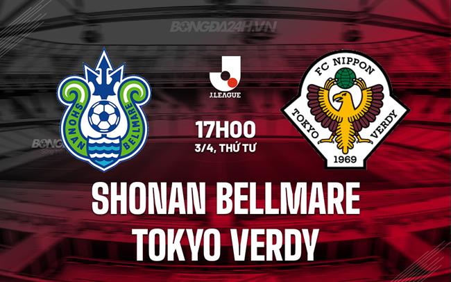 Bình luận Shonan Bellmare vs Tokyo Verdy 17h00 ngày 3/4 (Giải vô địch quốc gia Nhật Bản 2024)