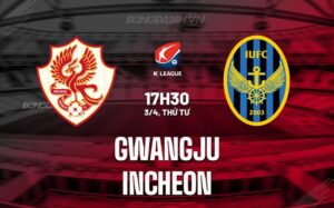 Bình luận Gwangju vs Inch, 17h30 ngày 3/4 (Giải VĐQG Hàn Quốc 2024)