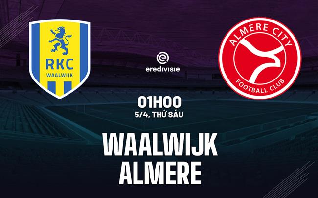 Bình luận bóng đá Waalwijk vs Almere 1h00 ngày 5/4 (Giải vô địch quốc gia Hà Lan 2023/24)