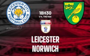 Bình luận bóng đá Leicester vs Norwich 18h30 ngày 1/4 (Giải hạng nhất Anh 2023/24)