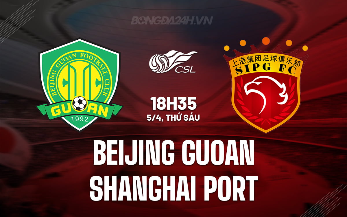 Guoan Bắc Kinh vs Cảng Thượng Hải