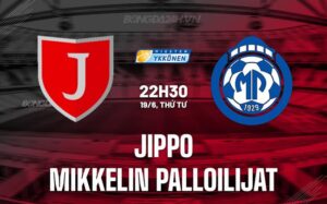 Nhận định JIPPO vs Mikkelin Palloilijat 22h30 ngày 19/6 (vị trí thứ 2 Phần Lan 2024)